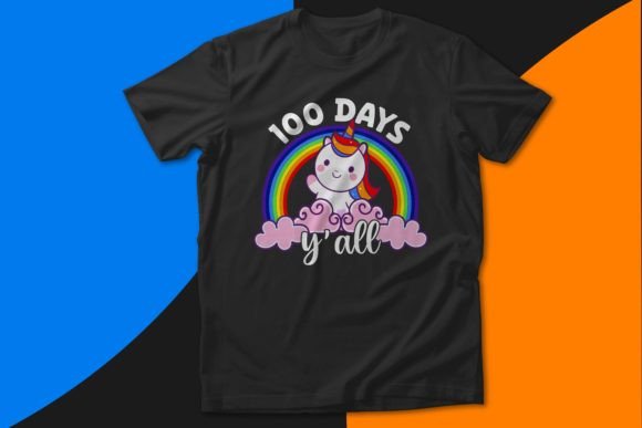 100 Days Y all Unicorn Rainbow Design Graphics for T-Shirt