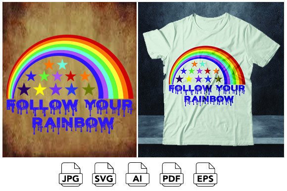 Follow Your Rainbow Graphics for T-Shirt Designs