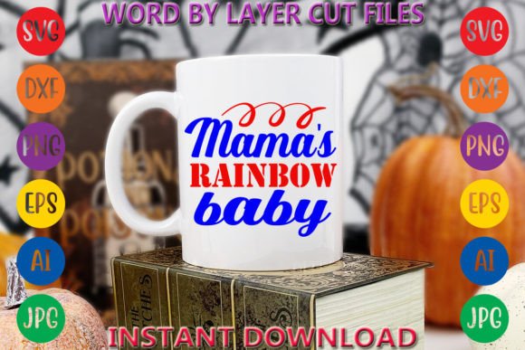 Mama s Rainbow Baby 2 Graphics for T-Shirt Designs