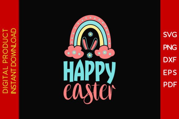 Rainbow Happy Easter SVG: Graphics for T-Shirt Designs